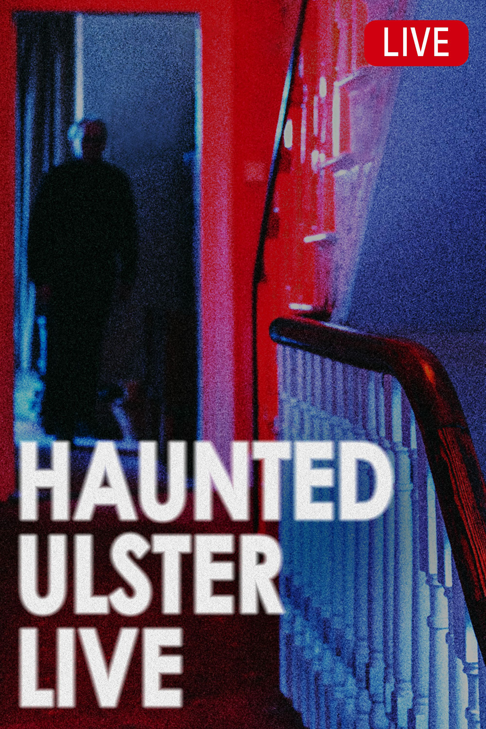 Haunted Ulster Live