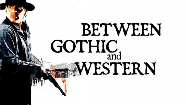 Between Gothic and Western