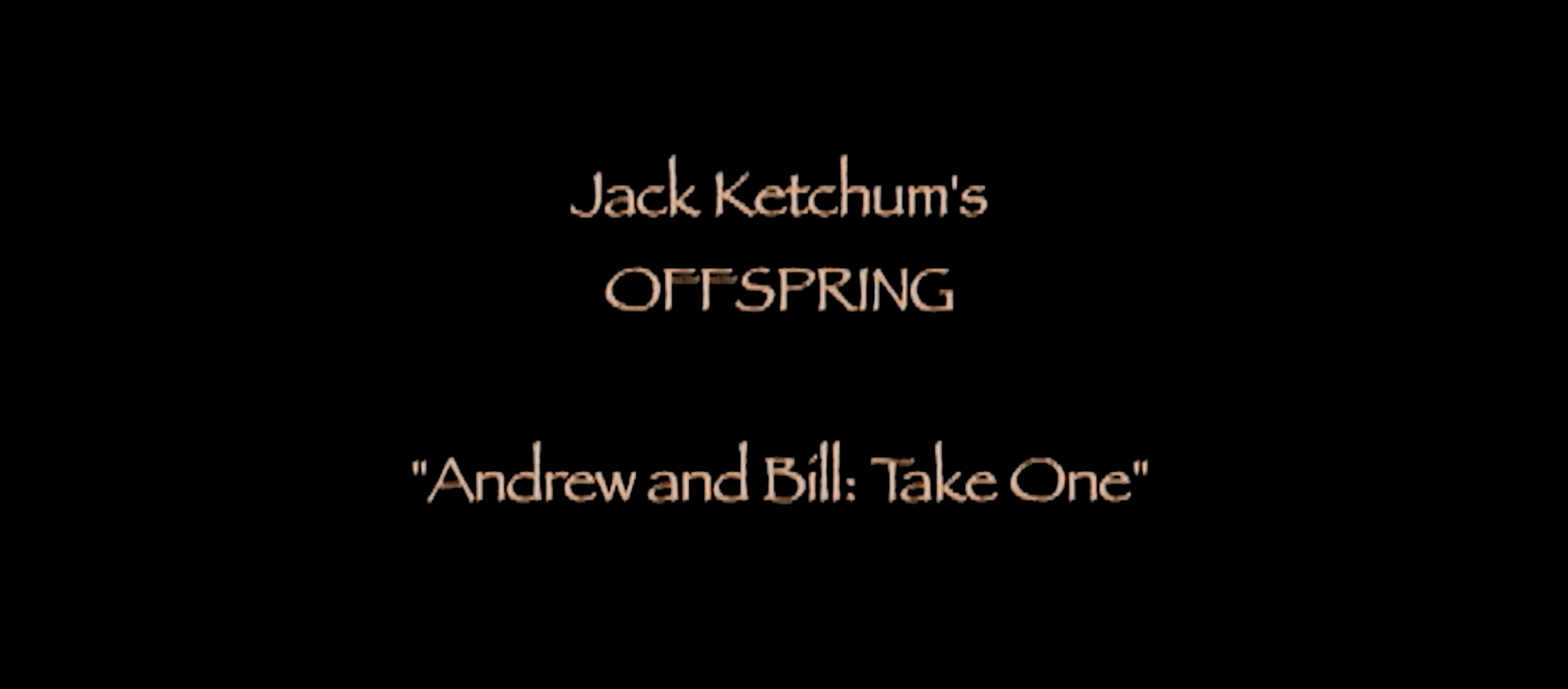 Andrew & Bill: Take One