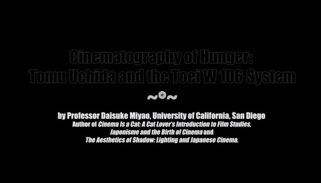 Cinematography of Hunger: Tomu Uchida and the Toei W 106 System
