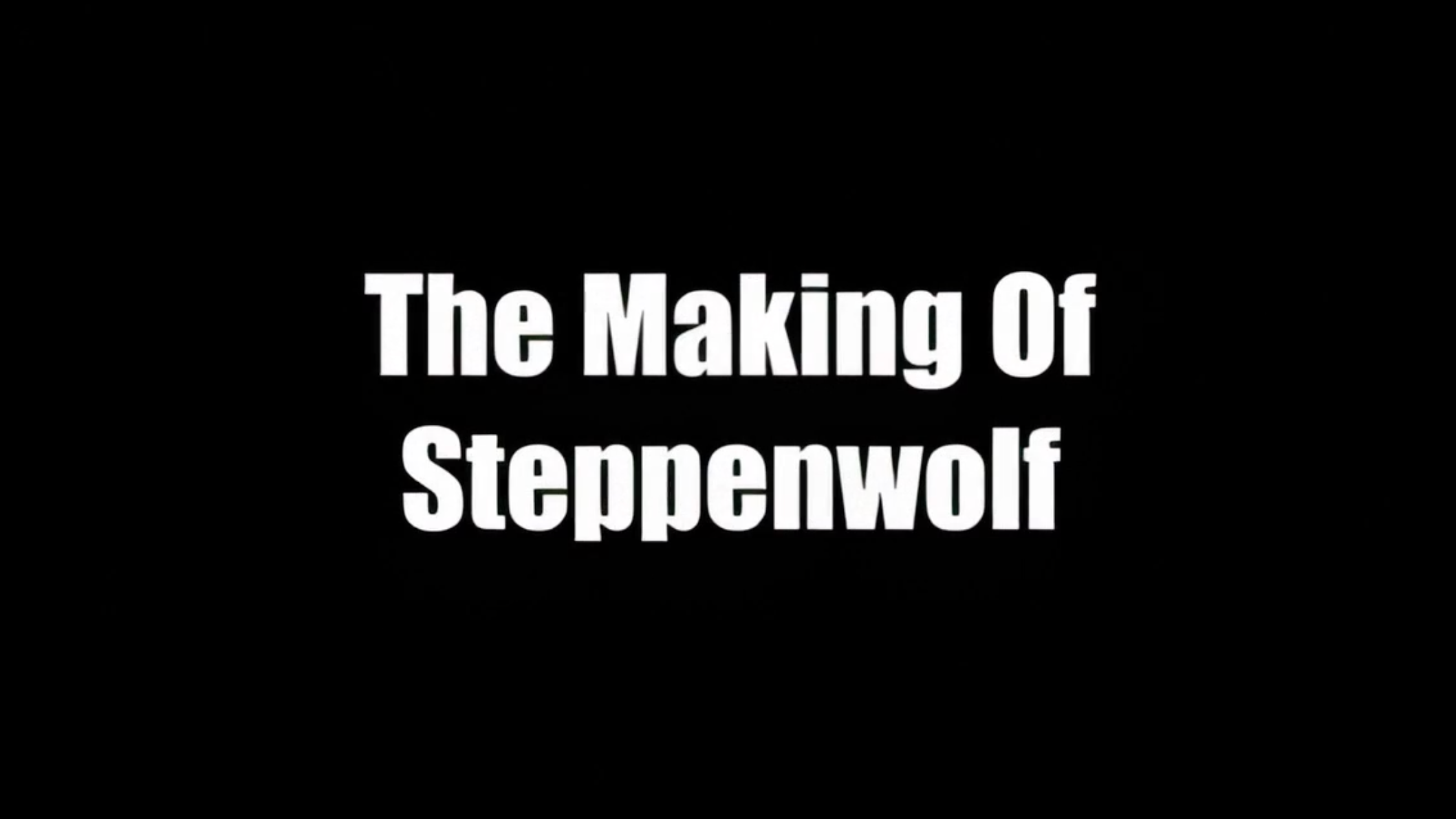 The Making of Steppenwolf