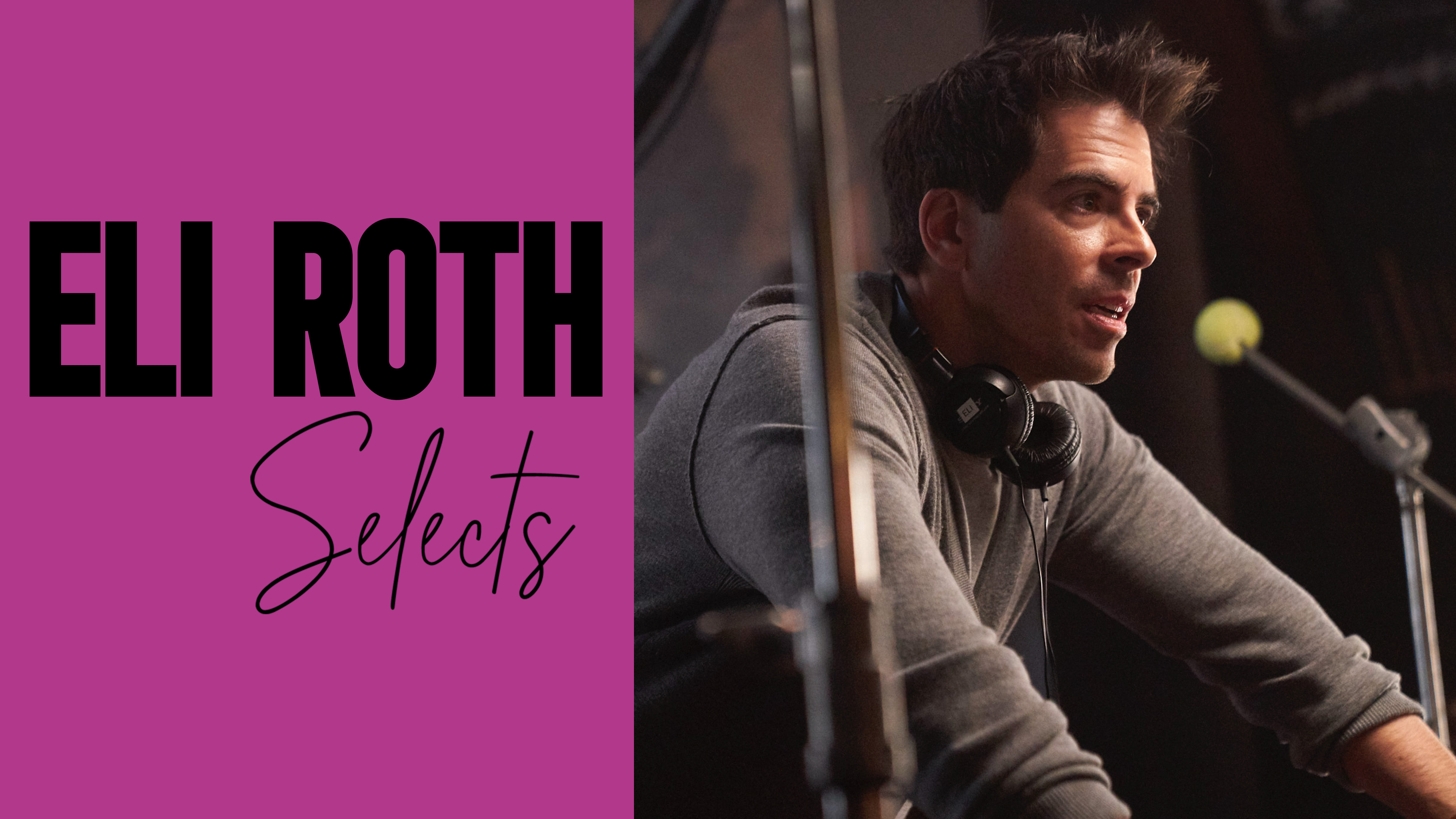 Eli Roth Selects