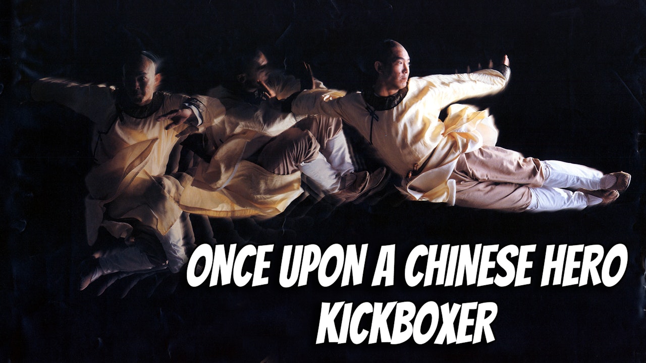Once Upon a Chinese Hero Kickboxer