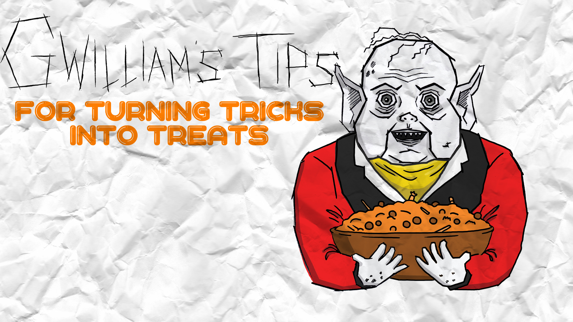 Gwilliam's Tips For Turning Tricks Into Treats