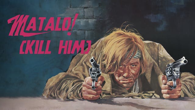 Matalo! (Kill Him) (Audio-commentary ...