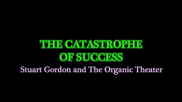 The Catastrophe of Success: Stuart Gordon and The Organic Theater