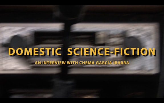 Domestic Science-Fiction, an interview with Chema Garcia Ibarra