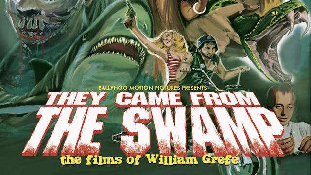 They Came From the Swamp: The Films o...