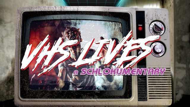 VHS Lives: A Shlockumentary