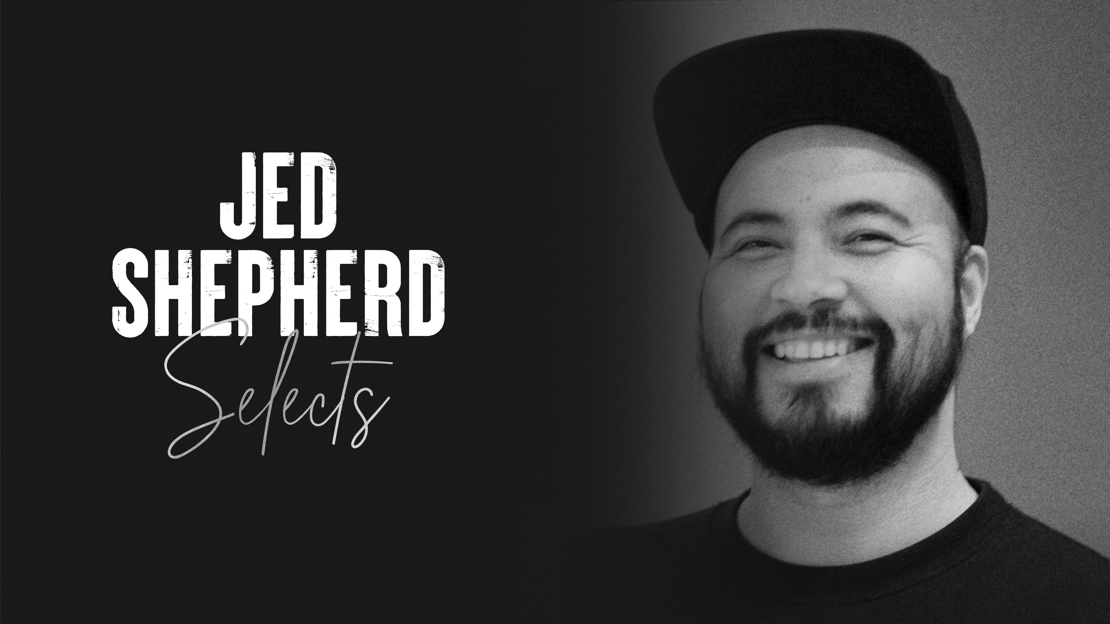 Jed Shepherd Selects