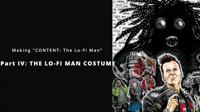 Making "CONTENT: The Lo-Fi Man" - Part IV: The Lo-Fi Man Costume