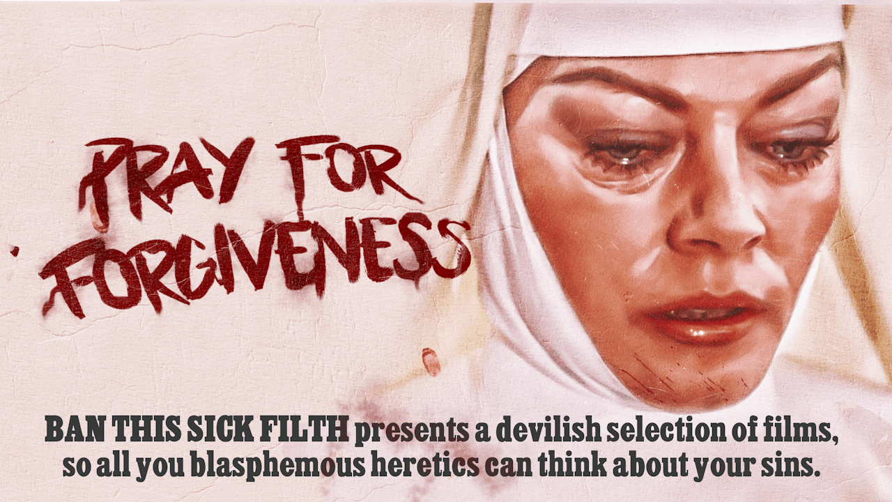 BAN THIS SICK FILTH Presents: Pray For Forgiveness