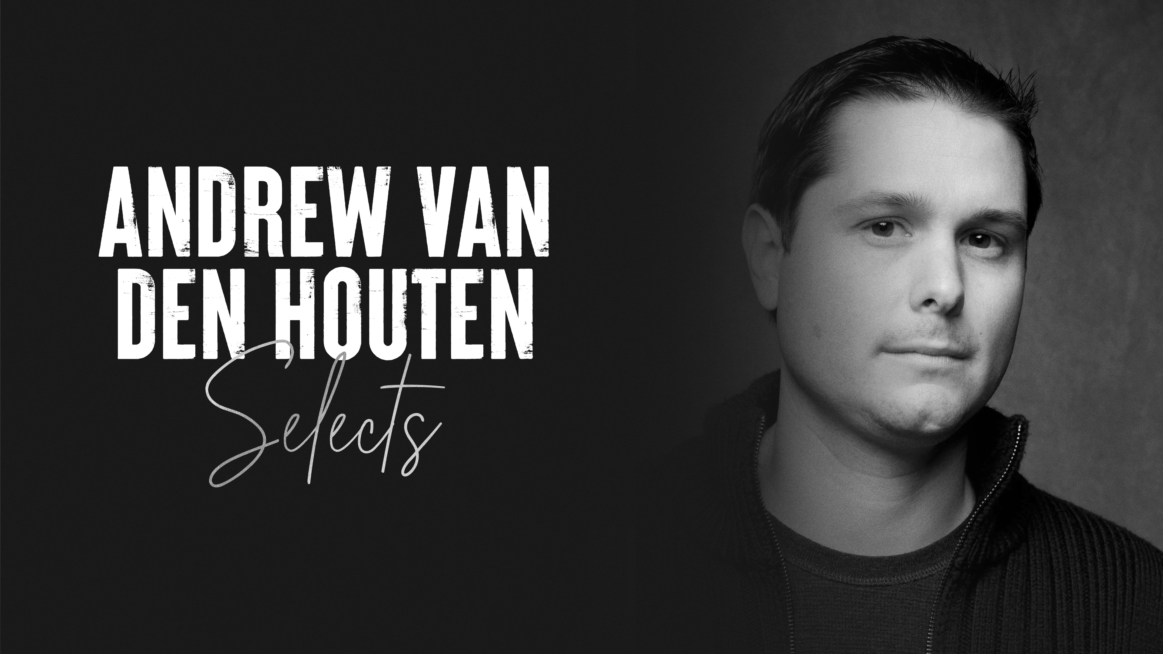 Andrew van den Houten Selects