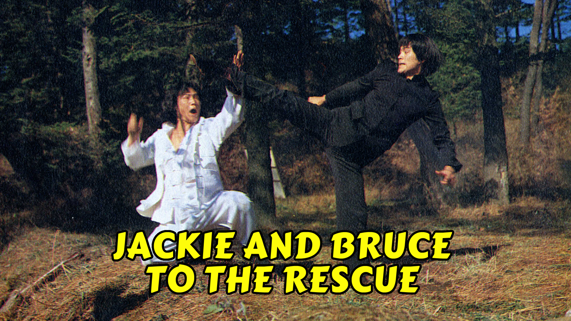 Jackie and Bruce to the Rescue