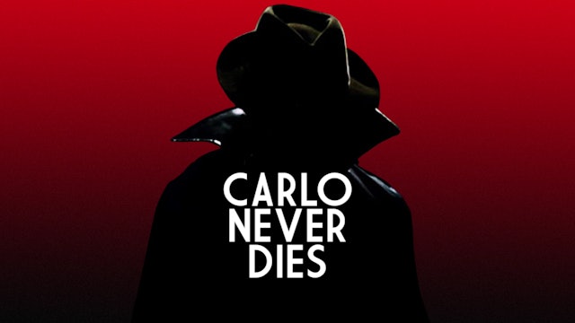 Carlo Never Dies