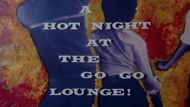A Hot Night at the Go Go Lounge!