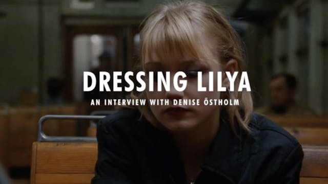 Dressing Lilya: An Interview with Den...