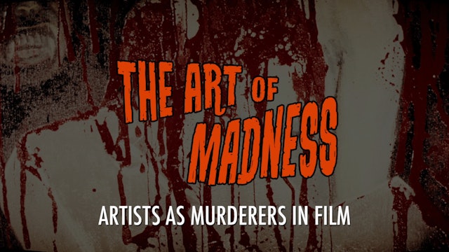 The Art of Madness: Artists As Murderers In Film
