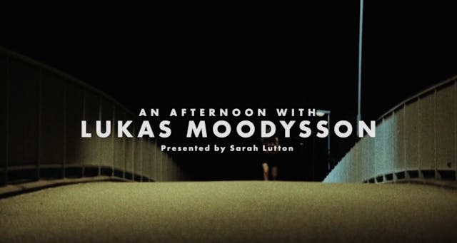 An Afternoon with Lukas Moodysson: Sh...