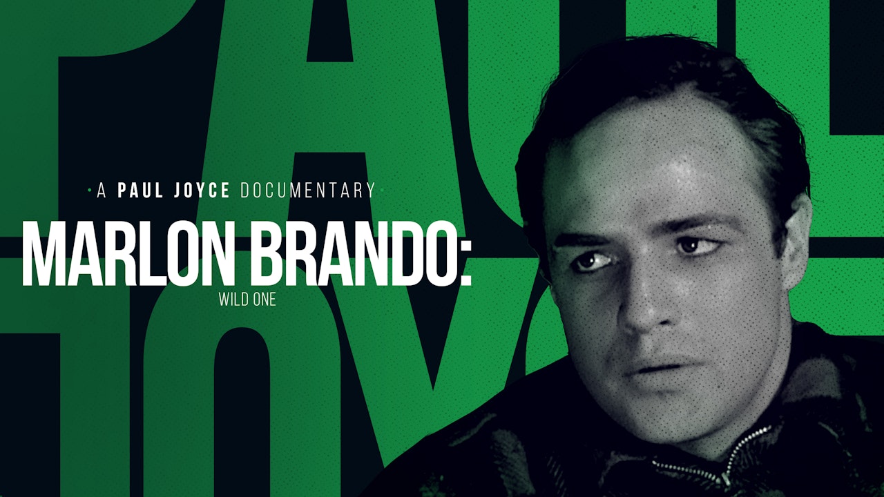 A Paul Joyce Documentary - Marlon Brando: Wild One