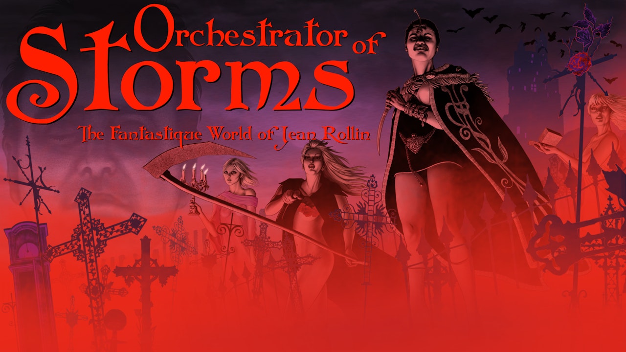 Orchestrator of Storms: The Fantastique World of Jean Rollin