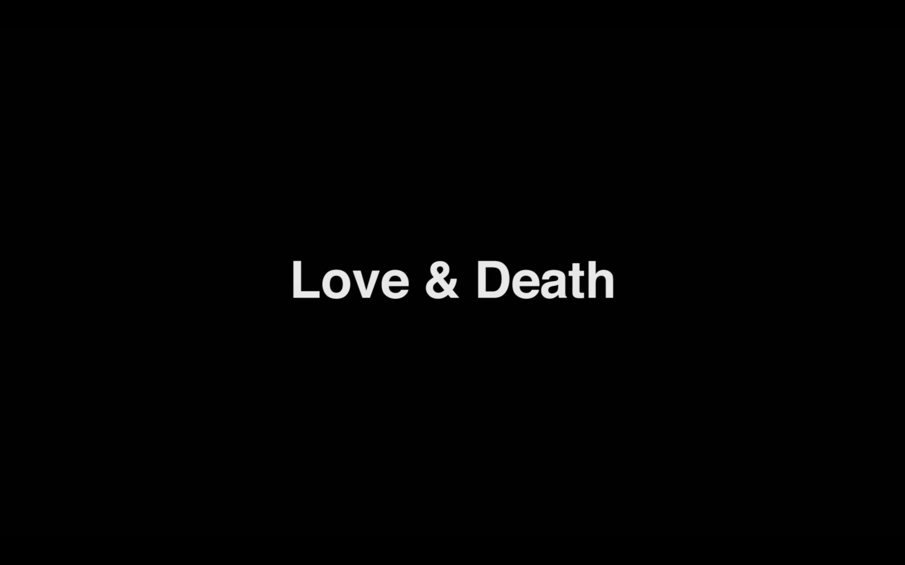 Love & Death
