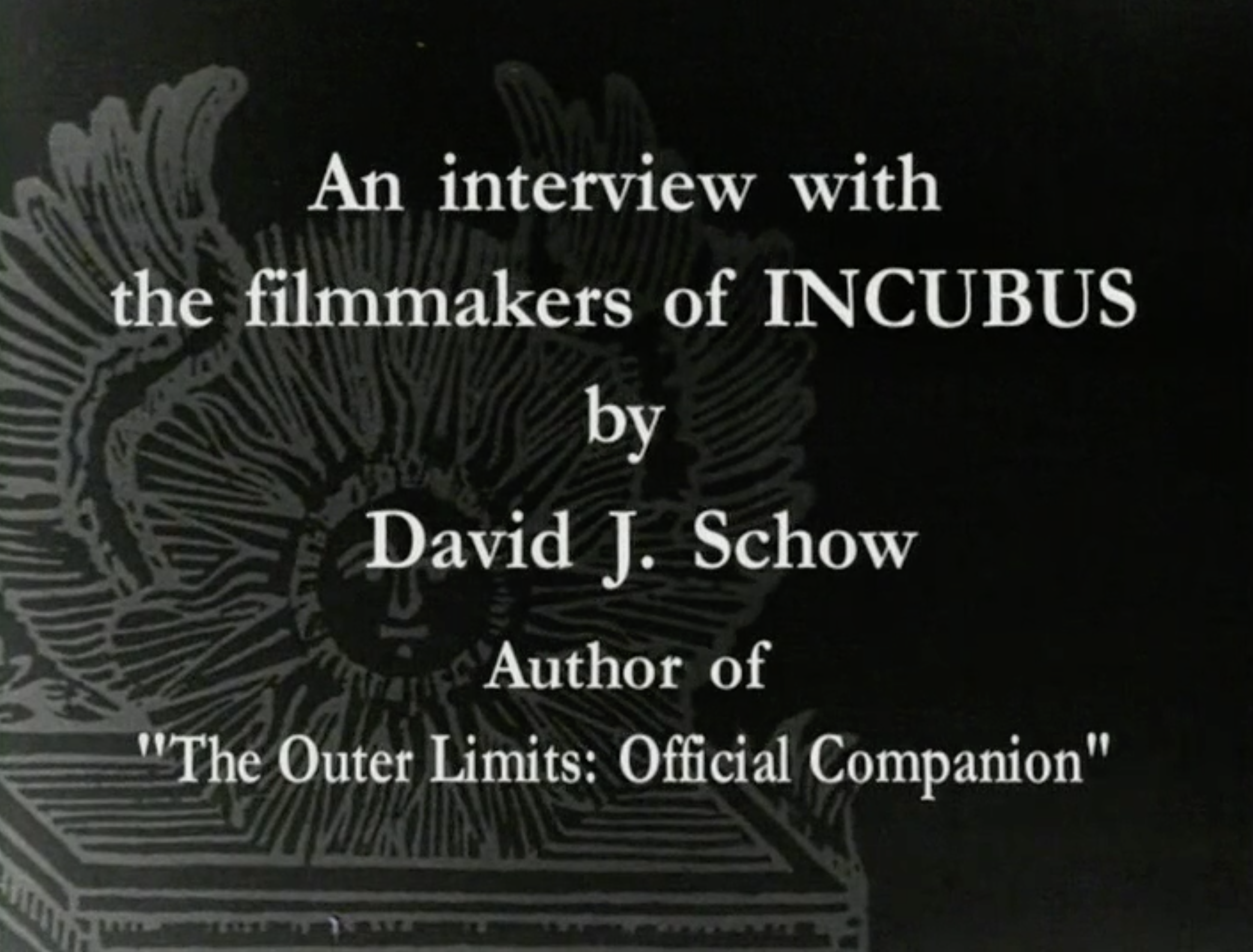An Interview with the Filmmakers of Incubus by David J. Schow
