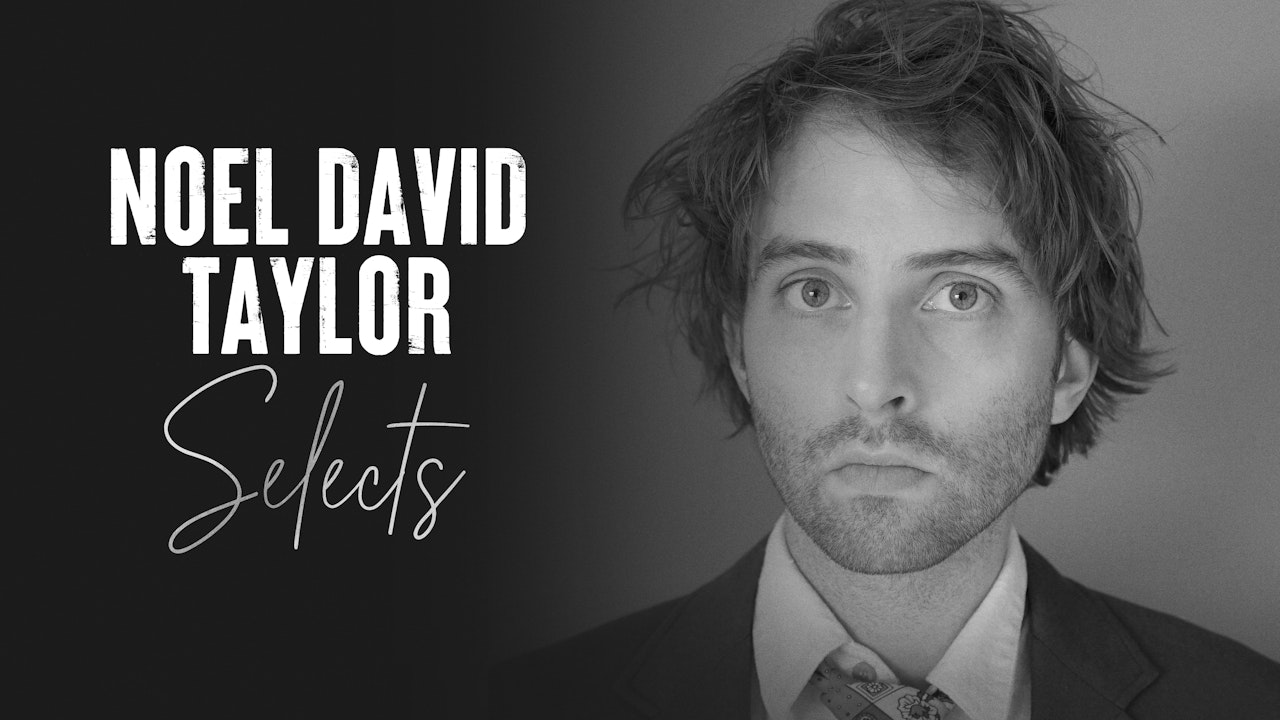 Noel David Taylor Selects