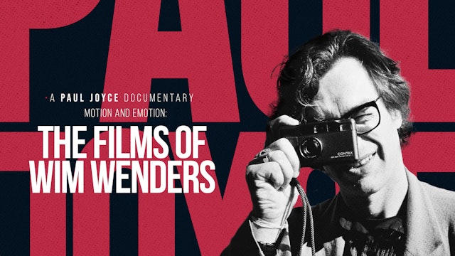 A Paul Joyce Documentary - Motion and Emotion: The Films of Wim Wenders