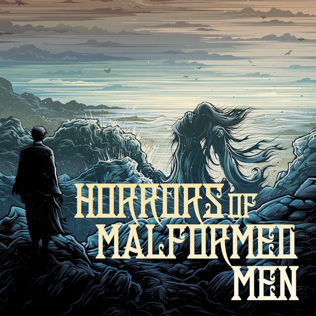 Horrors of Malformed Men