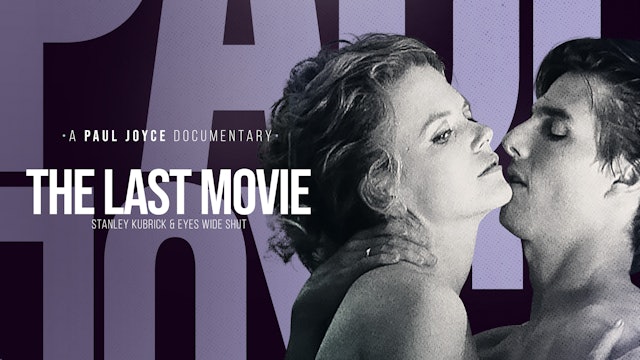 The Last Movie: Stanley Kubrick and 'Eyes Wide Shut'