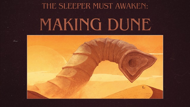 The Sleeper Must Awaken: Making Dune