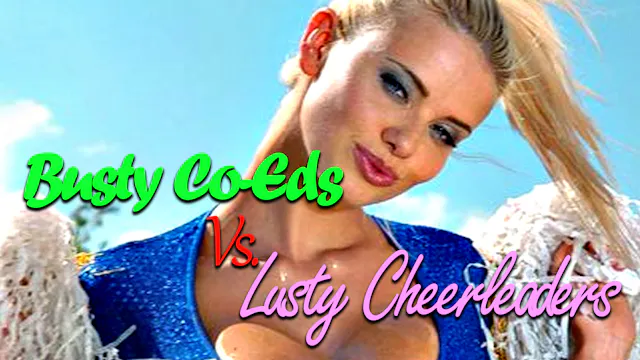 Busty Coeds vs Lusty Cheerleaders 