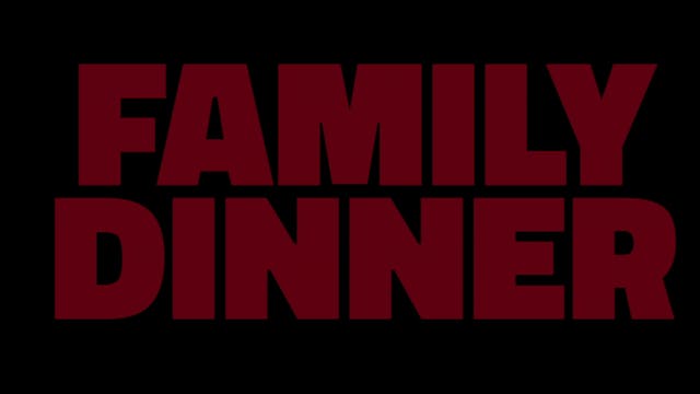 Family Dinner - Trailer