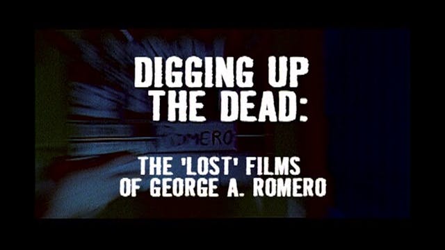 Digging Up the Dead: The Lost Films o...
