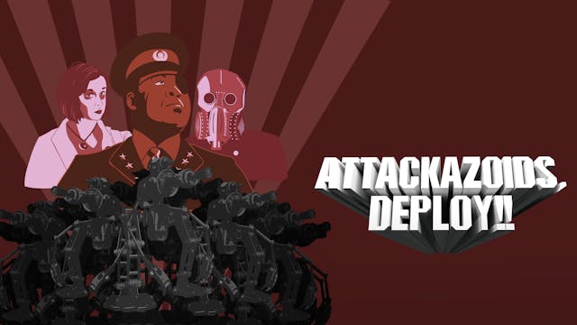 ATTACKAZOIDS, DEPLOY!!