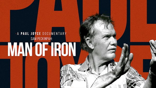 A Paul Joyce Documentary - Sam Peckinpah: Man of Iron