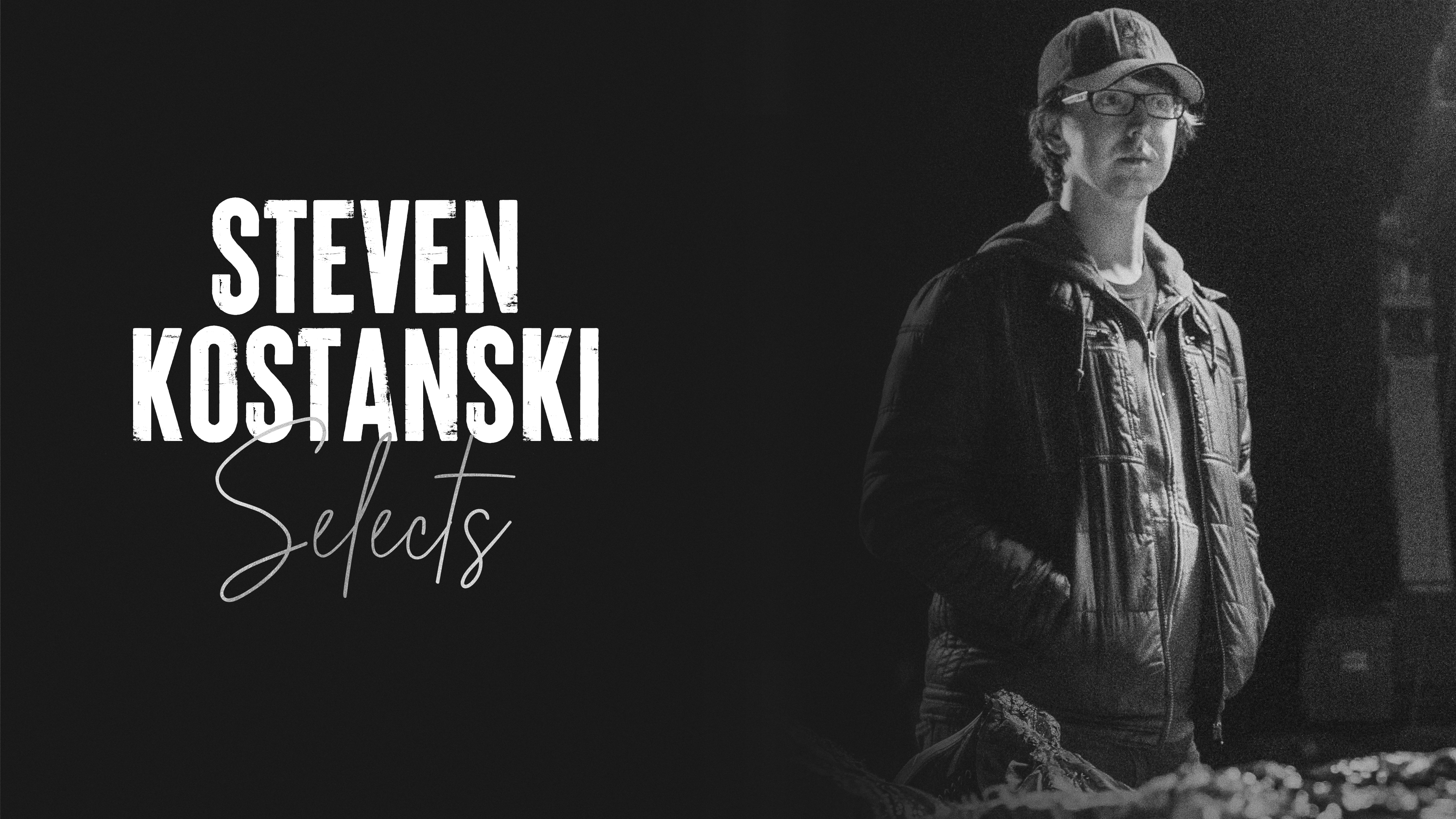 Steven Kostanski Selects