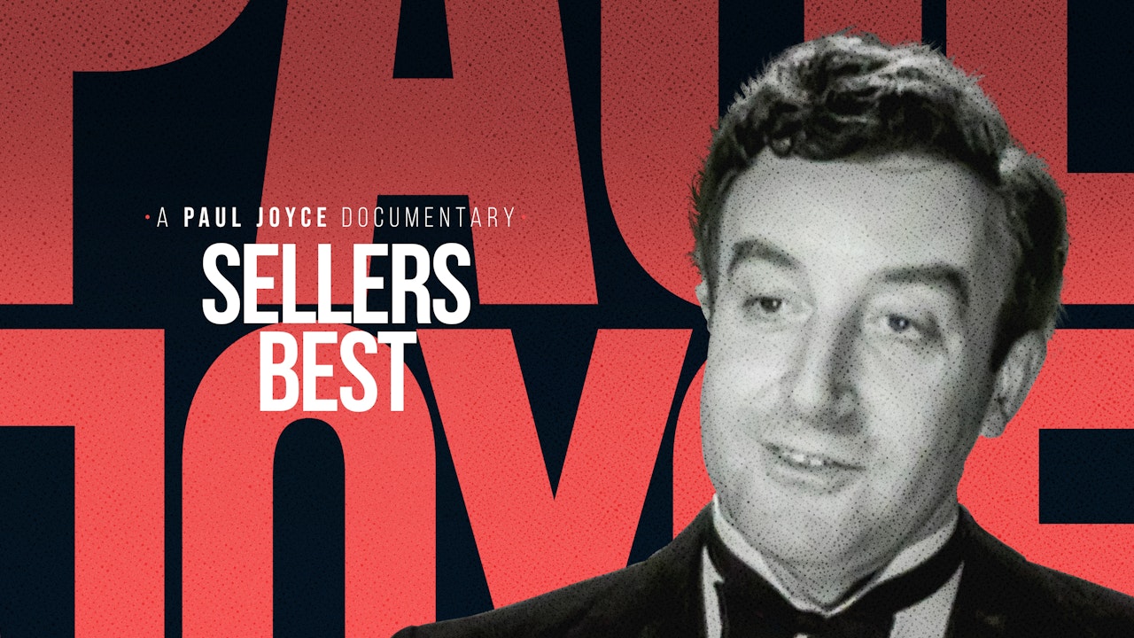 A Paul Joyce Documentary - Sellers' Best