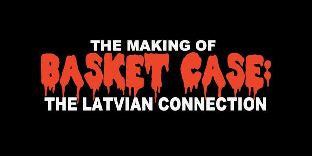 The Making of Basket Case: The Latvia...