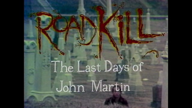 Roadkill: The Last Days of John Marti...