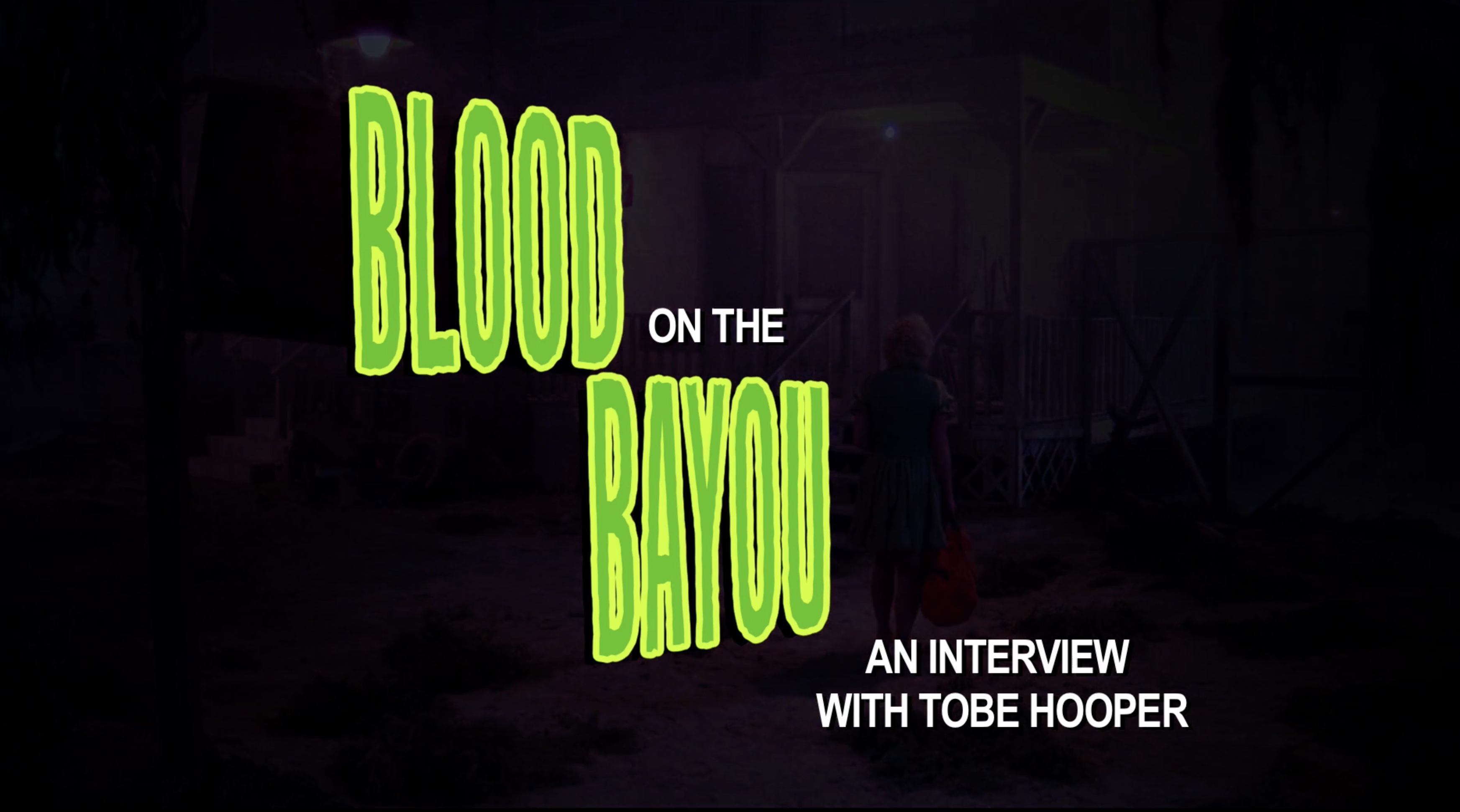 Blood on the Bayou - An Interview with Tobe Hooper