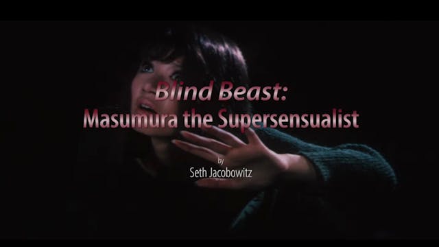 Blind Beast: Masumura the Supersensua...