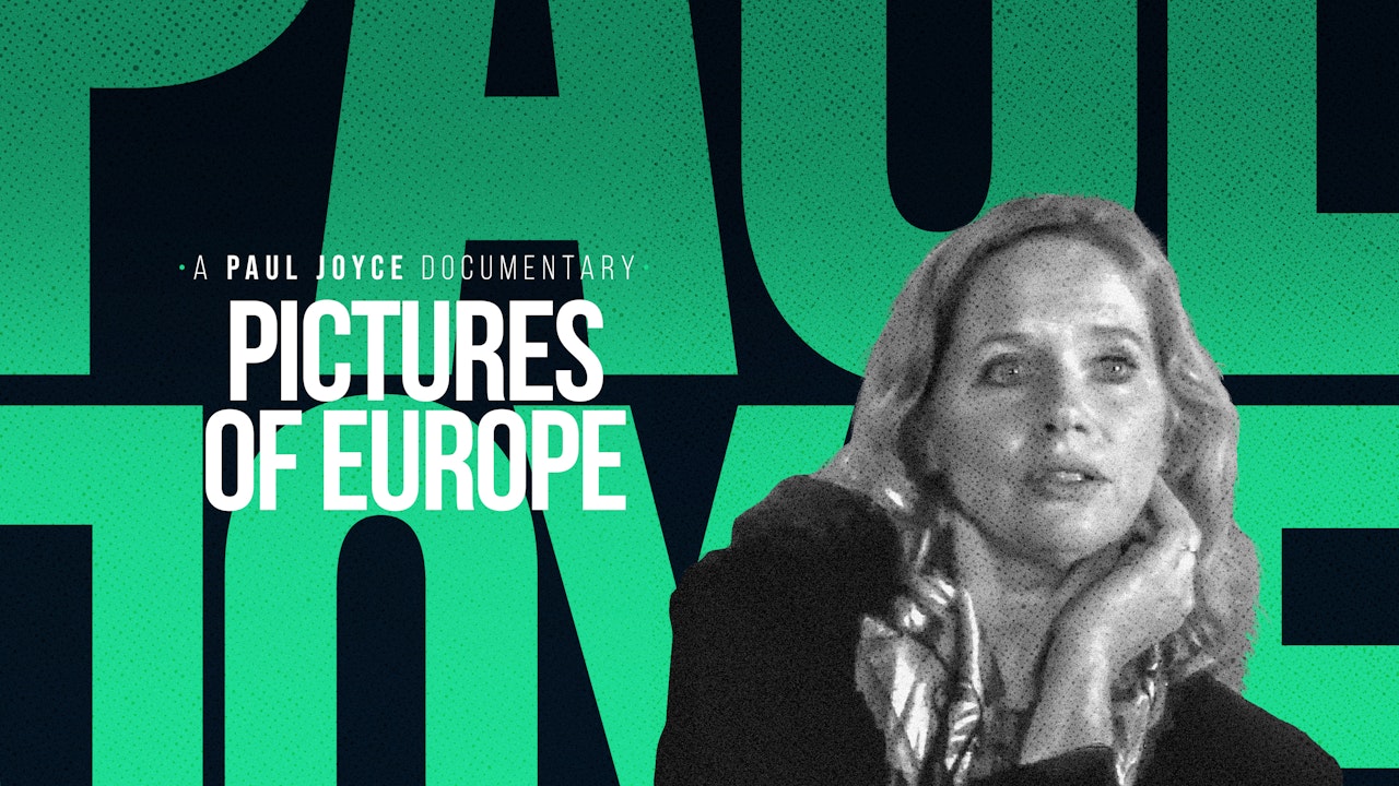 A Paul Joyce Documentary - Pictures of Europe