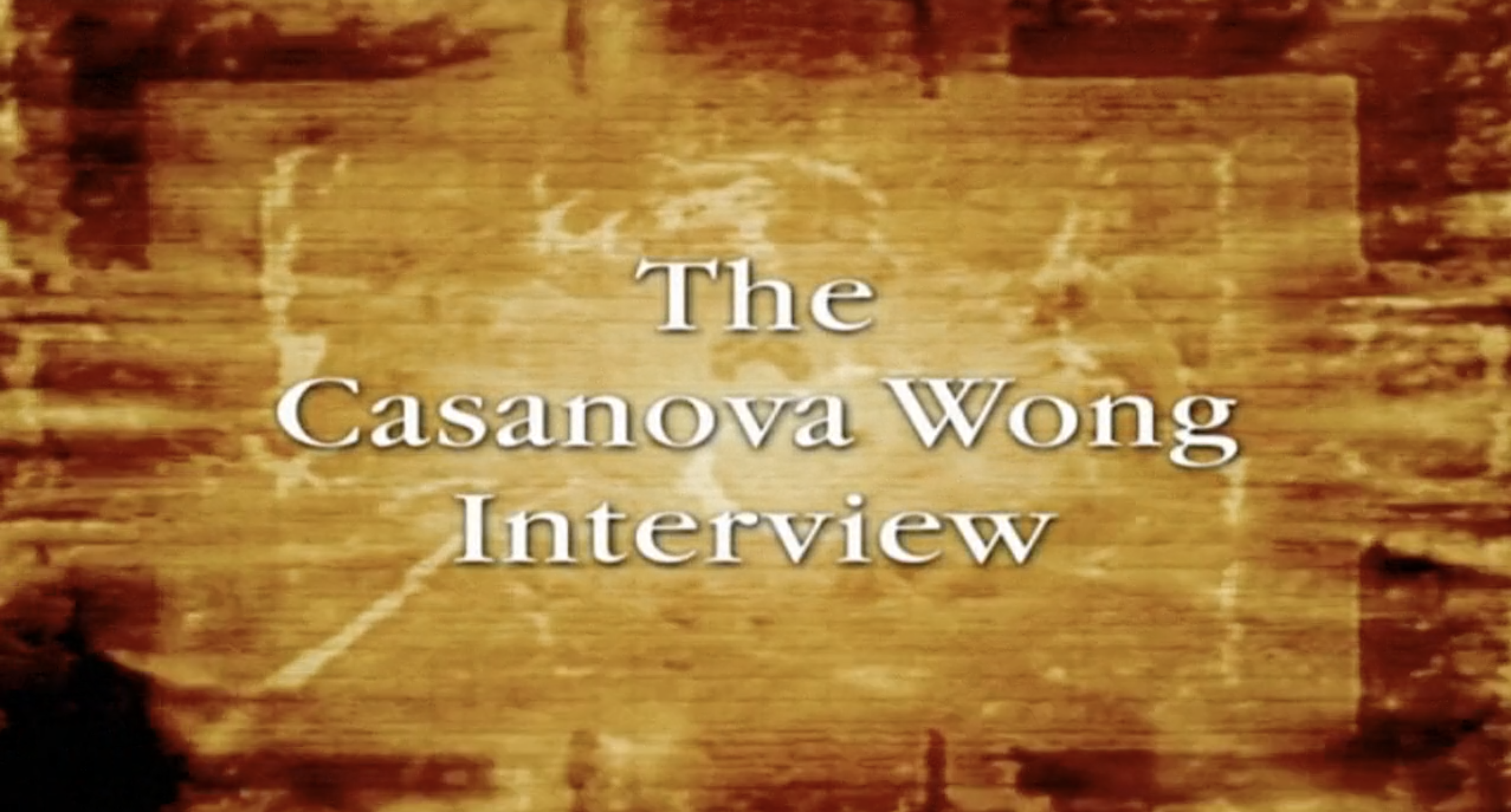 The Casanova Wong Interview