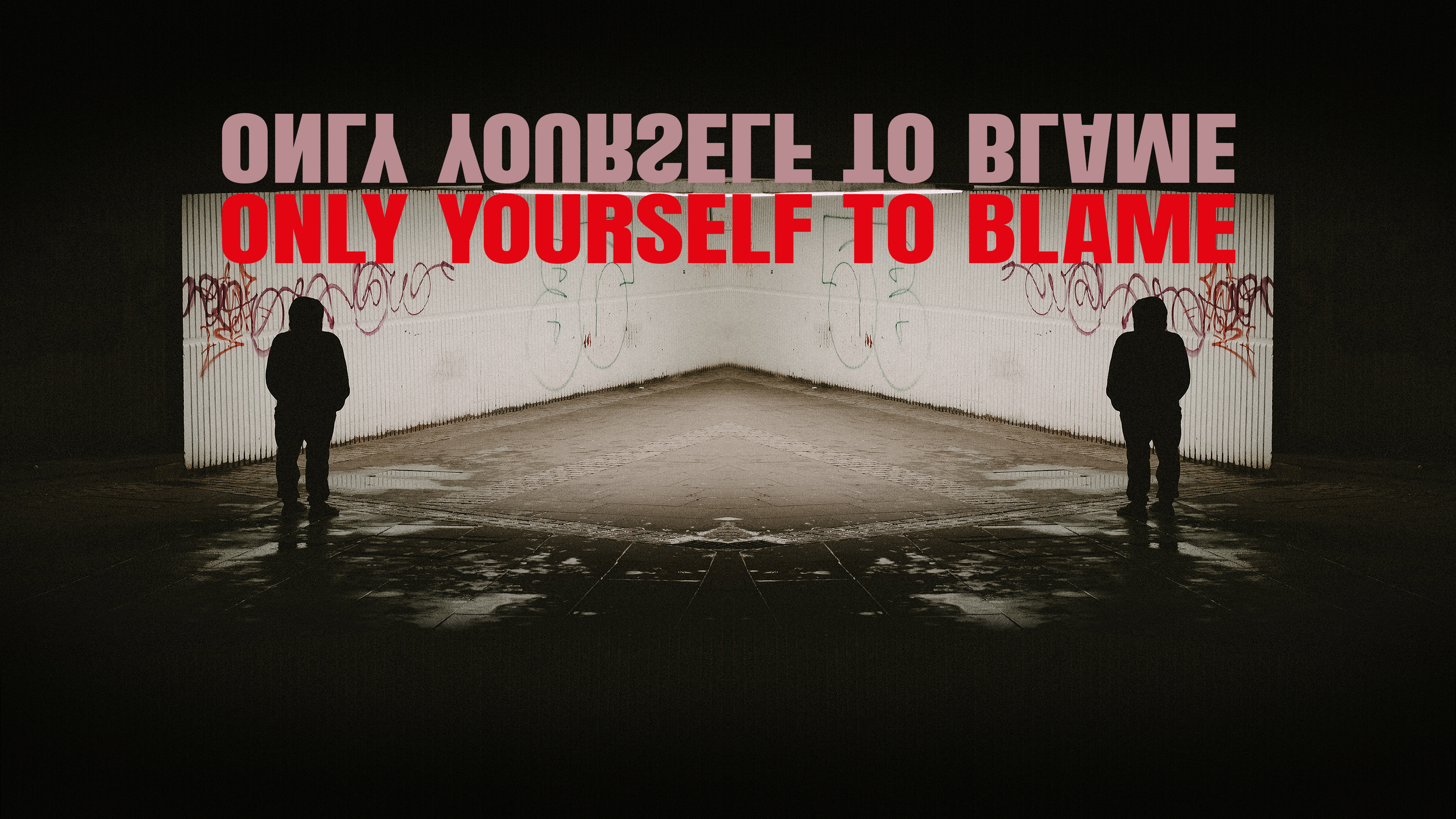 Only Yourself To Blame