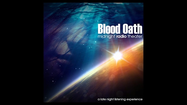 Midnight Radio Theater - Episode 6: Blood Oath