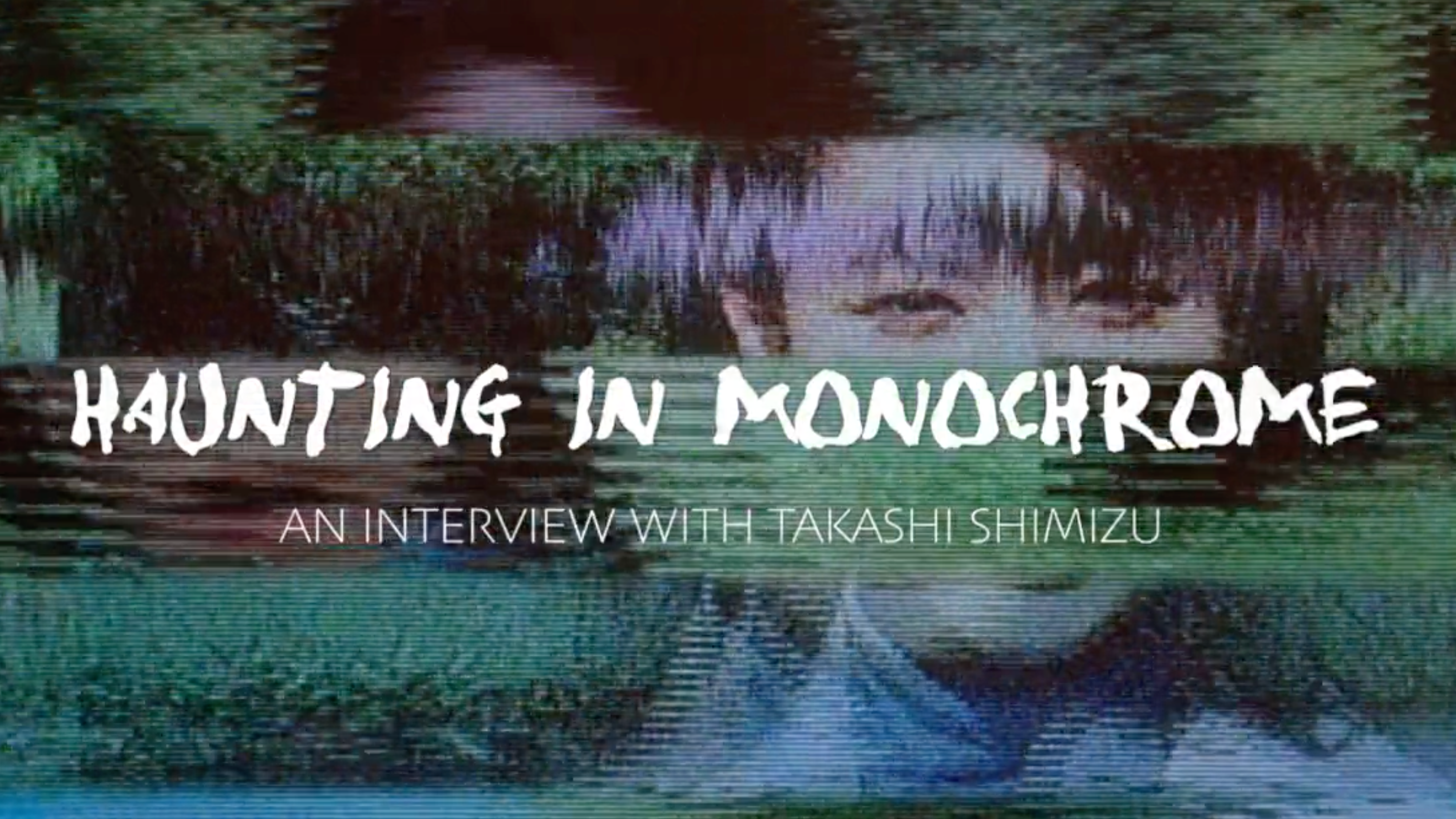 Haunting in Monochrome: An Interview with Takashi Shimizu