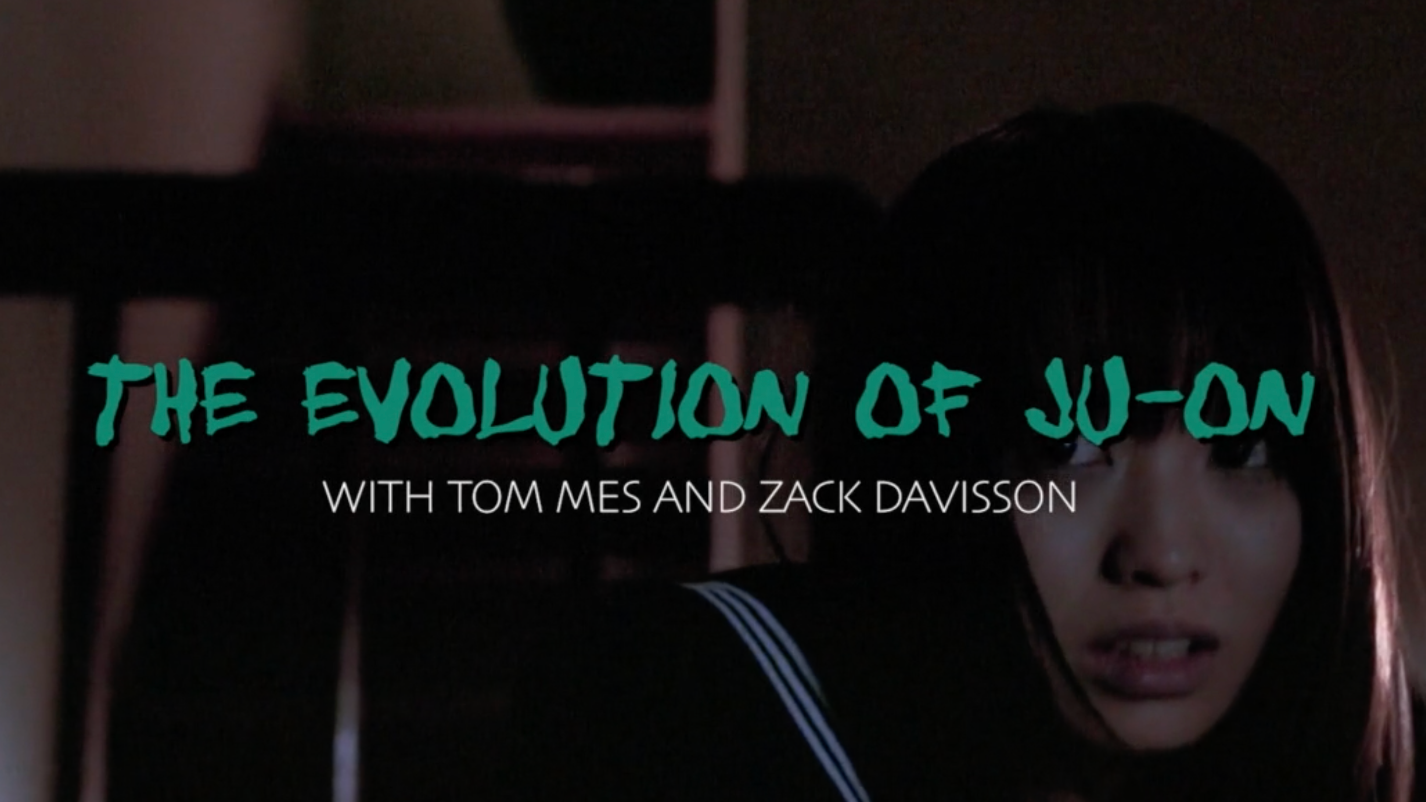 The Evolution of Ju-On with Tom Mes and Zack Davisson