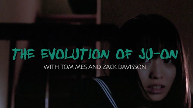 The Evolution of Ju-On with Tom Mes a...